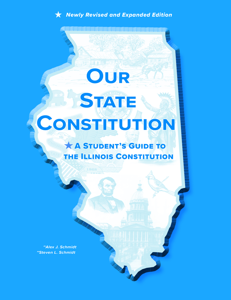 Our State Constitution A Student's Guide to the Illinois Constitution